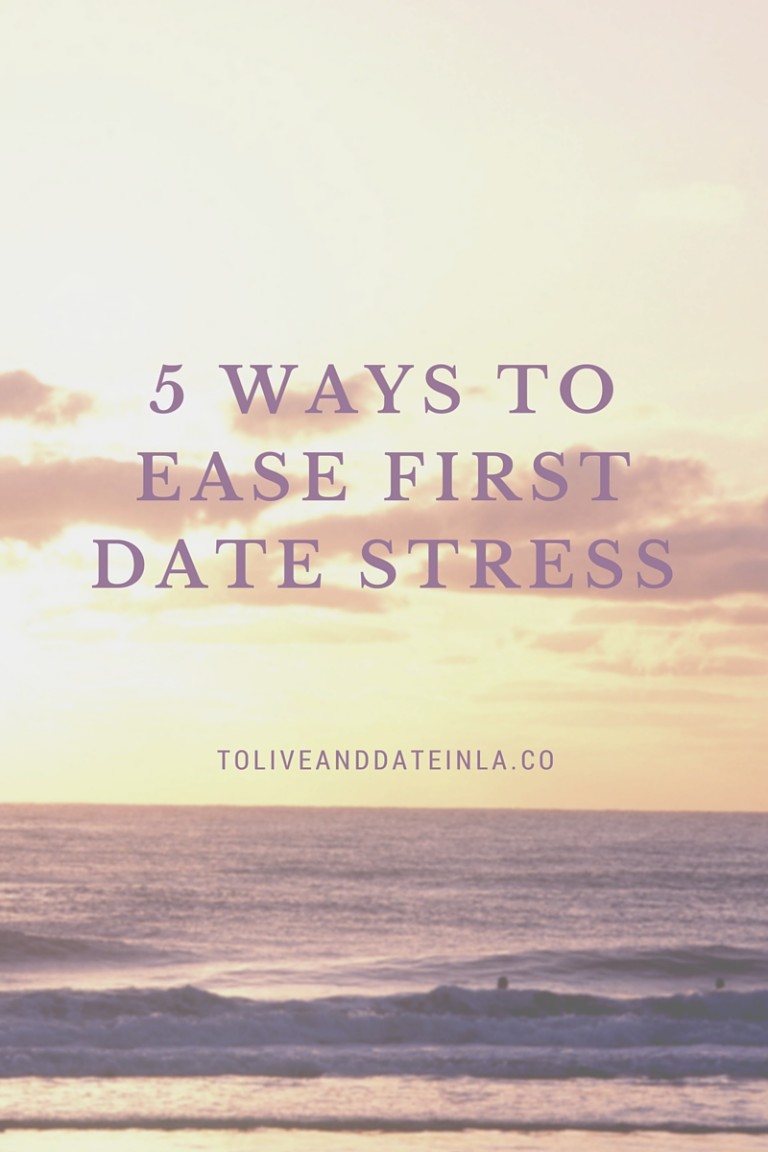 5-ways-to-ease-first-date-stress-to-live-date-in-la